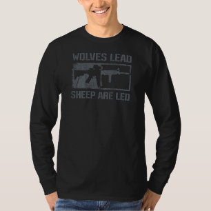 Wolves Lead Sheep Are Led Ar15 Rifle Pro Guns On T-Shirt