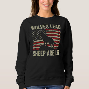 Wolves Lead Sheep Are Led Patriotic Lions Usa Fla Sweatshirt