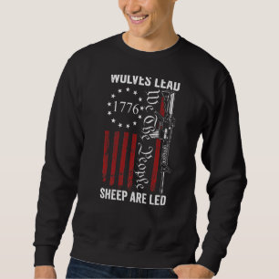 Wolves Lead Sheep Are Led Pro Gun Rights 2nd Amen Sweatshirt