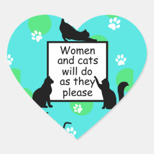 Woman and Cats will do as they Please Heart Sticker