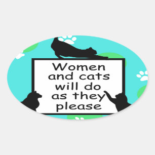 Woman and Cats will do as they Please Oval Sticker