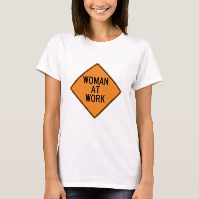 Woman at Work Shirt - Funny Feminist Gift (Front)