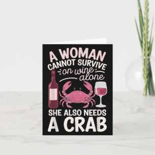 Woman Cannot Survive Wine Alone She Needs Crab Card