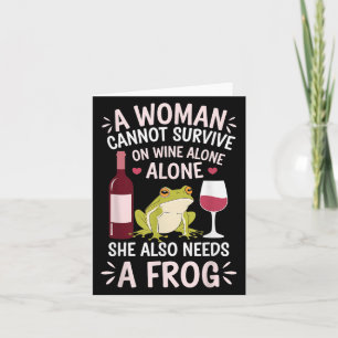 Woman Cannot Survive Wine Alone She Needs Frog  Card