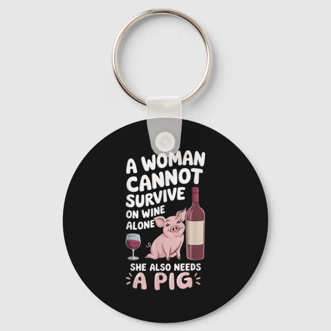 Woman Cannot Survive Wine Alone She Needs G  Key Ring (Front)
