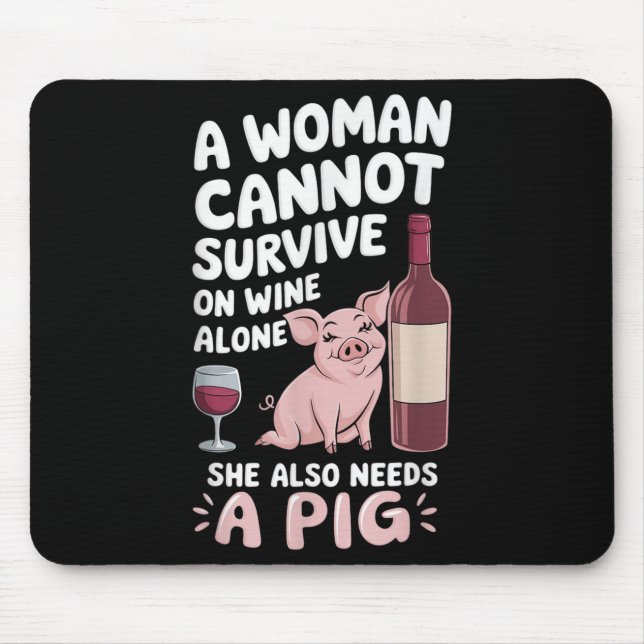 Woman Cannot Survive Wine Alone She Needs G  Mouse Pad (Front)