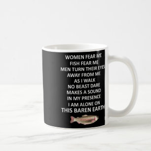 Woman Fear Me Fish Fear Me Men Turn Their Eyes Awa Coffee Mug