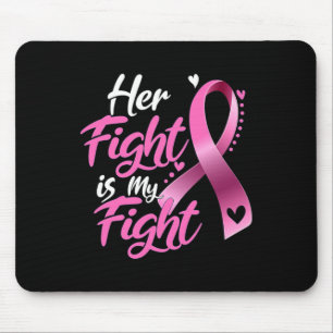 Woman Her Fight Is My Fight Breast Cancer Awarenes Mouse Pad