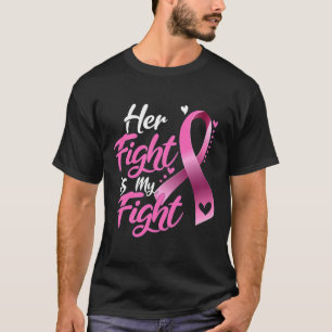 Woman Her Fight Is My Fight Breast Cancer Awarenes T-Shirt