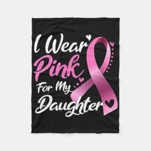 Woman I Wear Pink For My Daughter Breast Cancer Aw Fleece Blanket