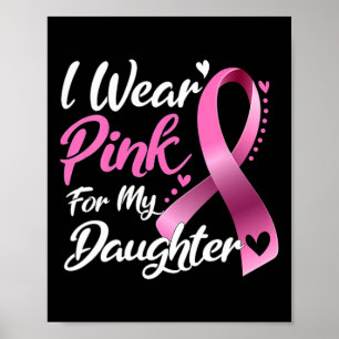 Woman I Wear Pink For My Daughter Breast Cancer Aw Poster