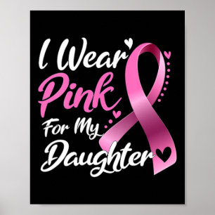 Woman I Wear Pink For My Daughter Breast Cancer Aw Poster
