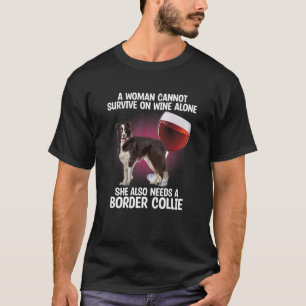 Woman Needs Wine Drinking Dog Drinker Sayings Grap T-Shirt