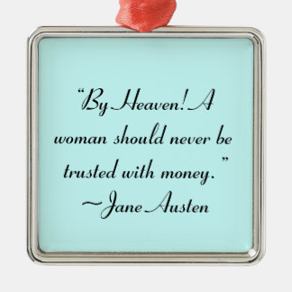 Woman Not Trusted With Money Jane Austen Quote Metal Tree Decoration