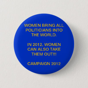 WOMAN POWER - PRESIDENTIAL CAMPAIGN 2012 6 CM ROUND BADGE