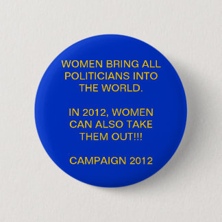 WOMAN POWER - PRESIDENTIAL CAMPAIGN 2012 6 CM ROUND BADGE