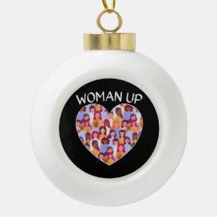Woman Up Feminist Feminism Women Empowerment Gende Ceramic Ball Christmas Ornament