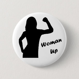 Woman Up - Feminist Pin Button