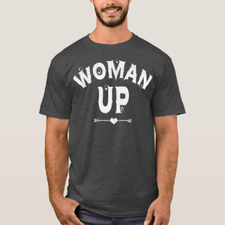 Woman Up Women Feminism Symbol Pro Choice Womens R T-Shirt
