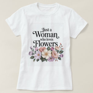 Woman Who Loves Flowers White T-Shirt 