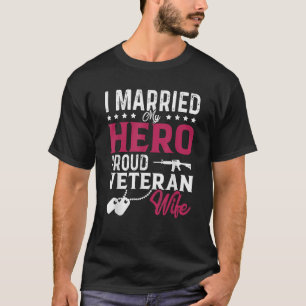 Womans I Married my Hero Proud Veteran Wife Vetera T-Shirt