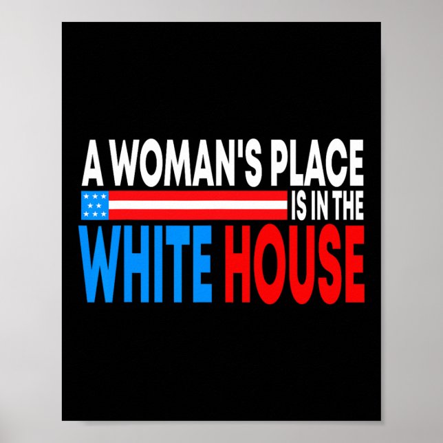 Woman's Place Is In The White House Funny Feminist Poster (Front)