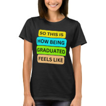 Womans T-Shirt black SO_THIS_IS_HOW_BEING_GRADUATE