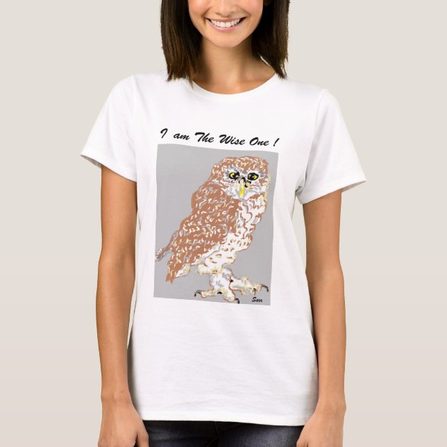 Woman's T-Shirt I am The Wise One ! Spotted Owl (Front)