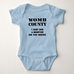 Womb County I Just Did 9 Months Funny Baby Bodysuit