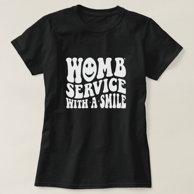 Womb Service with a Smile Labour and Delivery T-Shirt (Design Front)
