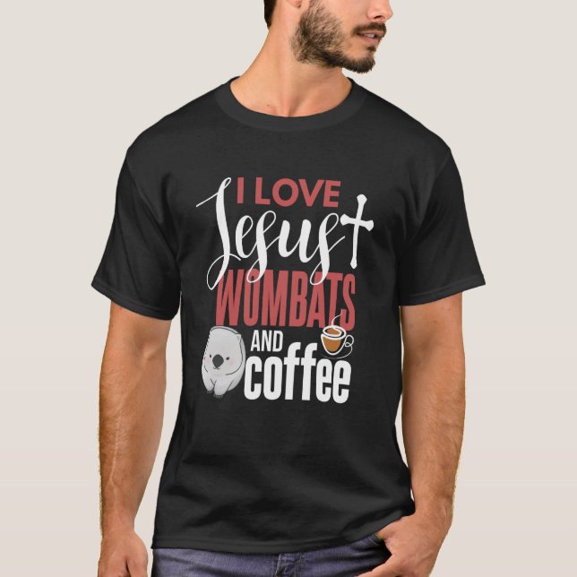 Wombat Jesus  Coffee Animal Wombat T-Shirt (Front)