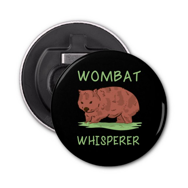 Wombat Whisperer  Bottle Opener (Front)