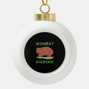 Wombat Whisperer Ceramic Ball Christmas Ornament