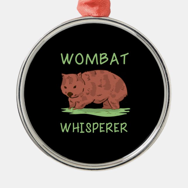 Wombat Whisperer Metal Ornament (Front)