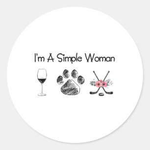 Women#39;s I#39;m A Simple Woman Wine Hockey Dogs Classic Round Sticker