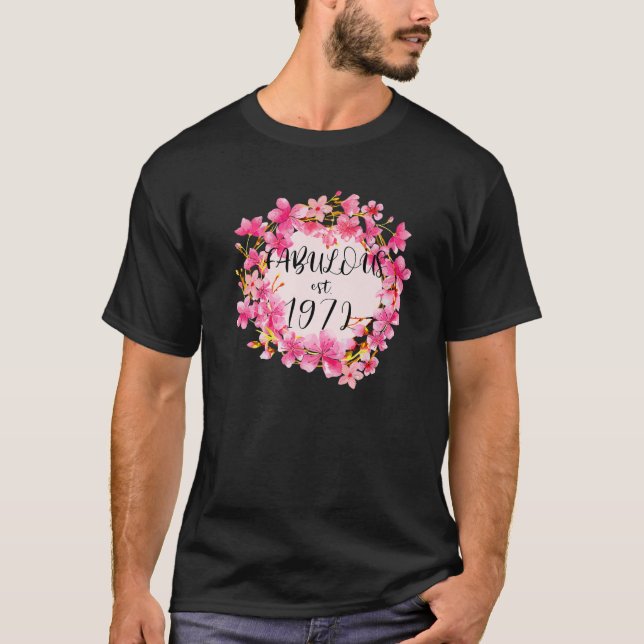 Women 50 Year Old Fabulous Since 1972 Happy 50Th B T-Shirt (Front)