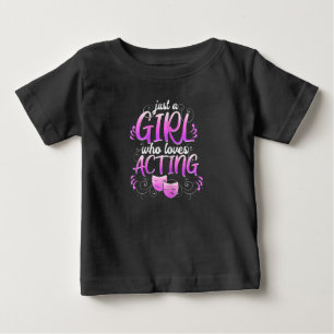 Women Actress Girl Acting Broadway Musicals Acter Baby T-Shirt