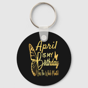 Women April Birthday For Women April Is My Birthda Key Ring