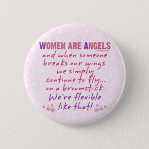 Women are Angels Friend Humor 6 Cm Round Badge