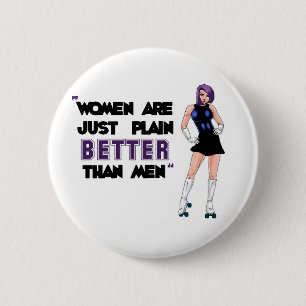 Women Are Better 6 Cm Round Badge