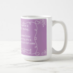 Women are like tea bags ! coffee mug