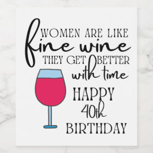 Women Are Like Wine 40th Birthday Labels