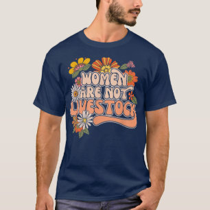 Women Are Not Livestock Womens Abortion Rights Fem T-Shirt