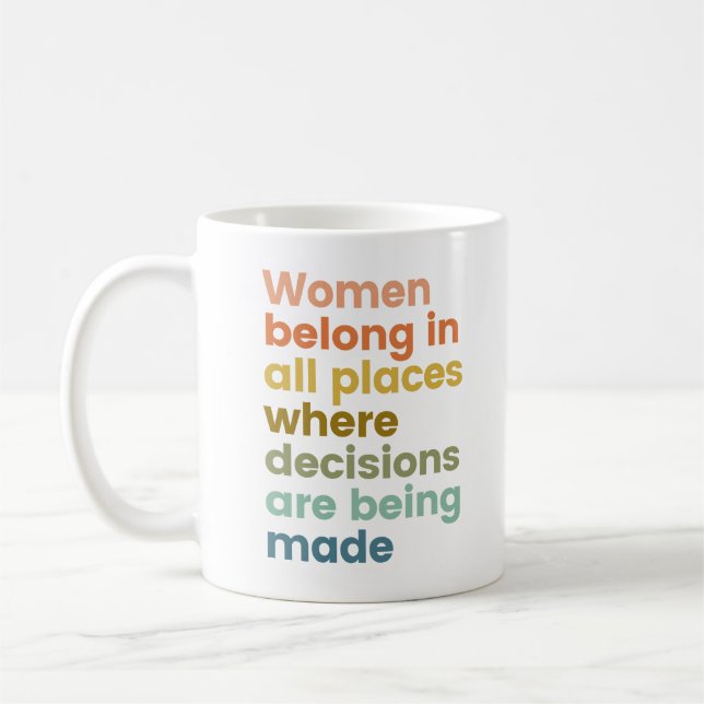 Women Belong In All Places Where Decisions RBG Coffee Mug (Left)