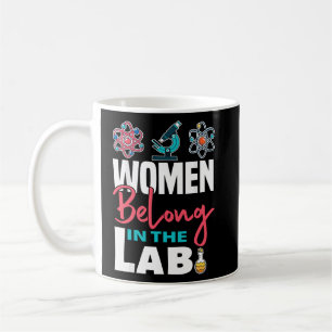 Women belong in the lab - science coffee mug