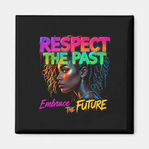 Women Black History Month Respect The Past Embrace Magnet