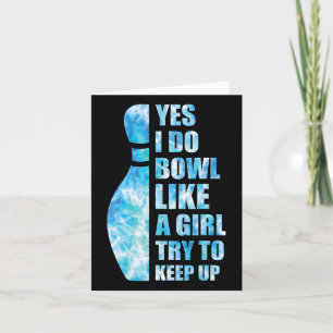 Women Bowling-shirt Funny Yes I Do Bowl Like A Gir Card