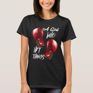 Women Boxing Kickboxing A Girl Who Hit Things T-Shirt