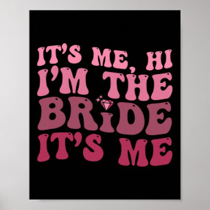 Women Bride Fun Its Me Hi I'm The Bride Its Me Poster