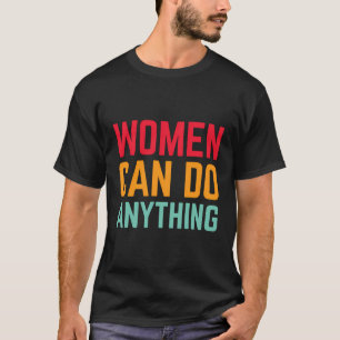 Women Can Do Anything Feminist Shirt Feminism